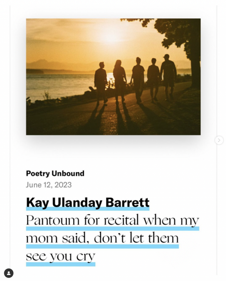 sunset, people walk on beach. black text: #Poetry Unbound, June 12, 2023. Text highlighted in teal: ” Kay Ulanday Barrett – Pantuom for recital when my mom said, don’t let them see you cry.